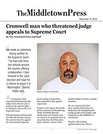 Click for pdf: Cromwell man who threatened judge appeals to Supreme Court